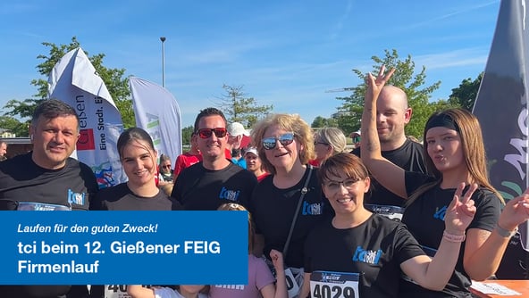 Global denken, lokal rennen – tci beim 12. Gießener FEIG Firmenlauf